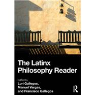 The Latinx Philosophy Reader 9781032472874