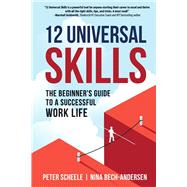 12 Universal Skills: The Beginner's Guide to a Successful Work Life 9788409432875