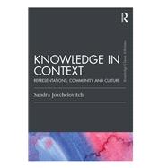 Knowledge in Context: Representations, Community and Culture 9781138042896