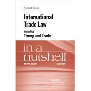 International Trade Law Including Trump and Trade in a Nutshell 9781642422924