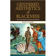 Gendered Aesthetics of Blackness 9798855802924