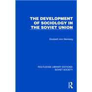 The Development of Sociology in the Soviet Union 9781032862941