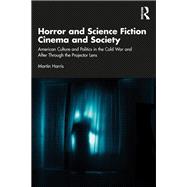 Horror and Science Fiction Cinema and Society 9781032443010