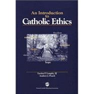 Introduction to Catholic Ethics 9781558333031