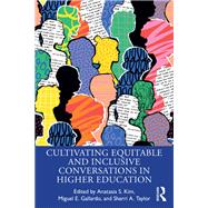 Cultivating Equitable and Inclusive Conversations in Higher Education 9781003343035