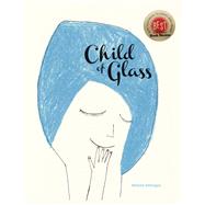 Child of Glass 9781592703036