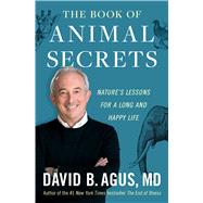 The Book of Animal Secrets Nature's Lessons for a Long and Happy Life 9781982103040