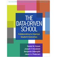 The Data-Driven School Collaborating to Improve Student Outcomes 9781462543069