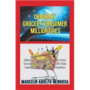 Ordinary Grocery Consumer Millionaires 9781984543073