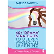 40+ ‘Drama’ Strategies to Deepen Whole Class Learning 9781003343080