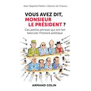 Vous avez dit, Monsieur le Président ? 9782200633080