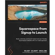 Squarespace from Signup to Launch 9781801813082