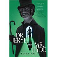 Dr. Jekyll and Mr. Hyde & Other Stories 9781665963084