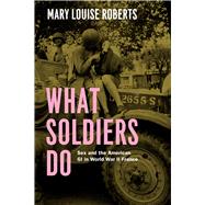 What Soldiers Do 9780226923093