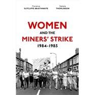 Women and the Miners' Strike, 1984-1985 9780192843098