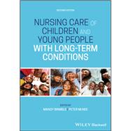 Nursing Care of Children and Young People with Long-Term Conditions 9781119653110