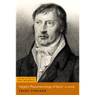Hegel's Phenomenology of Spirit A Guide 9780197663134