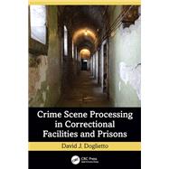Crime Scene Processing in Correctional Facilities and Prisons 9781032823140