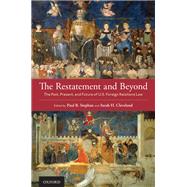 The Restatement and Beyond The Past, Present, and Future of U.S. Foreign Relations Law 9780197533154