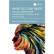 What do I say next? Everyday Mental Health Conversations in Primary Care 9781032513188