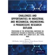 Challenges and Opportunities in Industrial and Mechanical Engineering: A Progressive Research Outlook 9781032713212