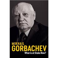 What Is at Stake Now My Appeal for Peace and Freedom 9781509543212