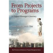 From Projects to Programs: A Project Manager's Journey 9781138423213