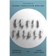Empty Planet The Shock of Global Population Decline 9781984823229