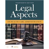 BU- Legal Aspects of Health Care Administration with Navigate Scenario for Health Care Law 9781284283242