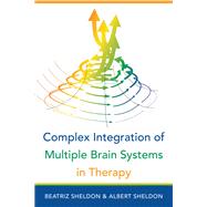 Complex Integration of Multiple Brain Systems in Therapy 9780393713275
