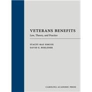 Veterans Benefits: Law, Theory, and Practice 9781632843302