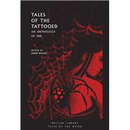 Tales of the Tattooed An Anthology of Ink 9780712353304