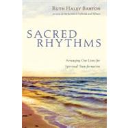 Sacred Rhythms: Arranging Our Lives for Spiritual Transformation 9780830833337