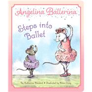 Angelina Ballerina Steps into Ballet 9781665973342