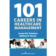 101 Careers in Health Care Management 9780826193346