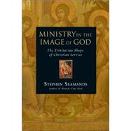 Ministry in the Image of God: The Trinitarian Shape of Christian Service 9780830833382