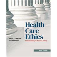 Health Care Ethics Critical Issues for the 21st Century 9781284283396