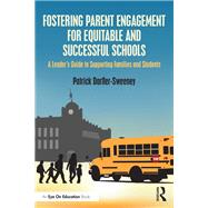Fostering Parent Engagement for Equitable and Successful Schools 9781003463399