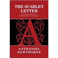 The Scarlet Letter: The Original 1850 Edition 9798800923414