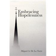 Embracing Hopelessness 9781506433417