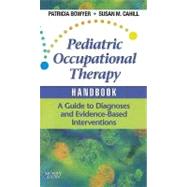 Pediatric Occupational Therapy Handbook 9780323053419
