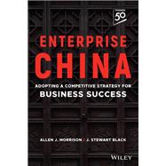 Enterprise China Adopting a Competitive Strategy for Business Success 9781394153428