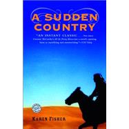 A Sudden Country A Novel 9780812973433