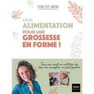 Mon alimentation pour une grossesse en forme ! 9782401103443