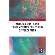 Merleau-Ponty and Contemporary Philosophy of Perception 9781000923452