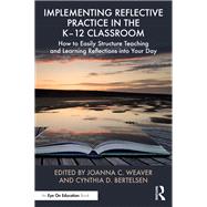 Implementing Reflective Practice in the K–12 Classroom 9781003493464