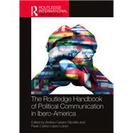 The Routledge Handbook of Political Communication in Ibero-America 9781040153468