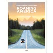 Roaming America Exploring All the National Parks 9789401453486