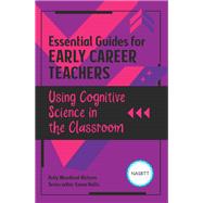 Essential Guides for Early Career Teachers: Using Cognitive Science in the Classroom 9781040373491