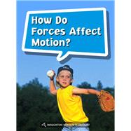 How Do Forces Affect Motion? Grade 5 Book 172 9780544073494